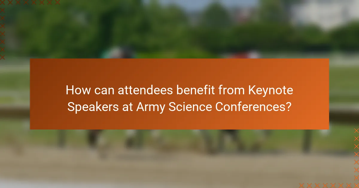 How can attendees benefit from Keynote Speakers at Army Science Conferences?