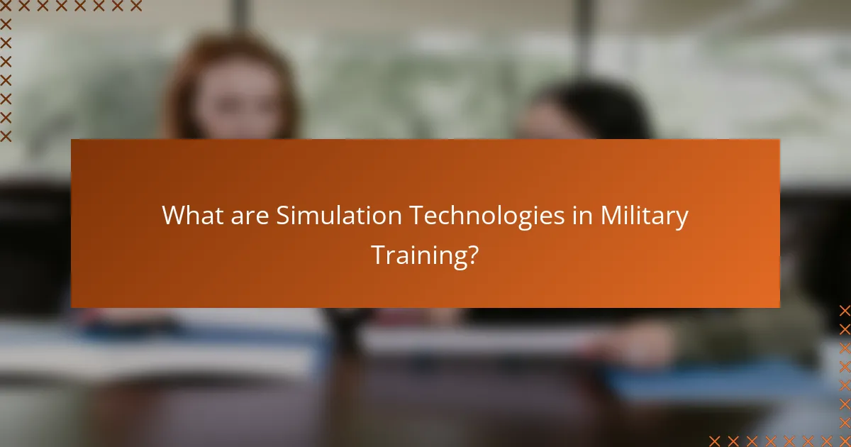 What are Simulation Technologies in Military Training?