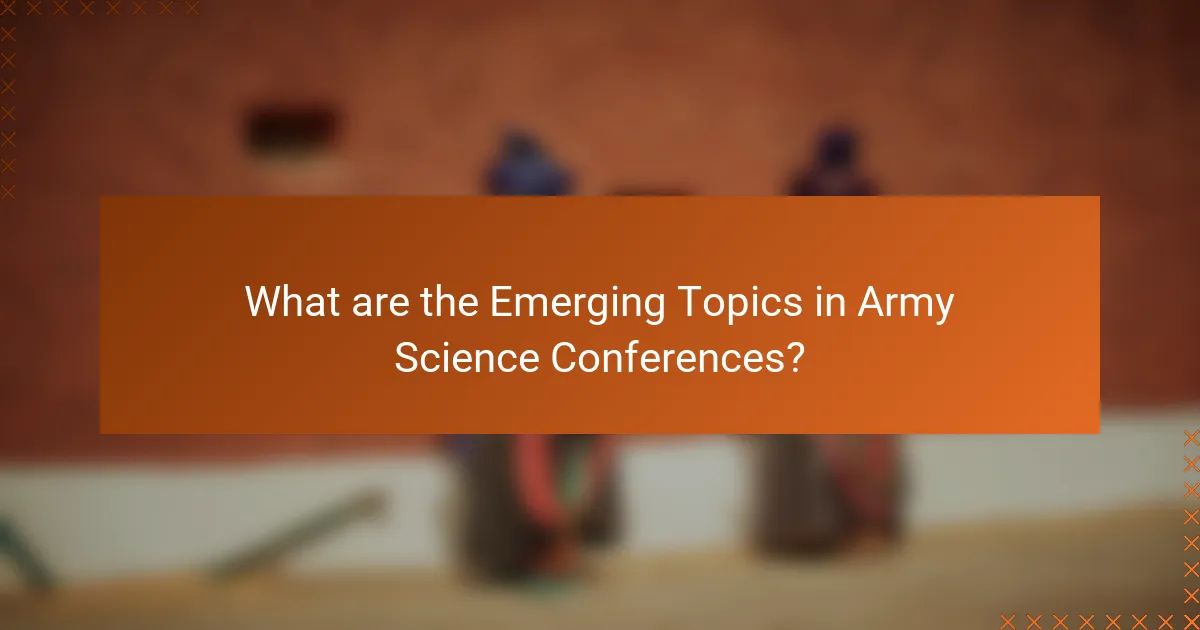 What are the Emerging Topics in Army Science Conferences?