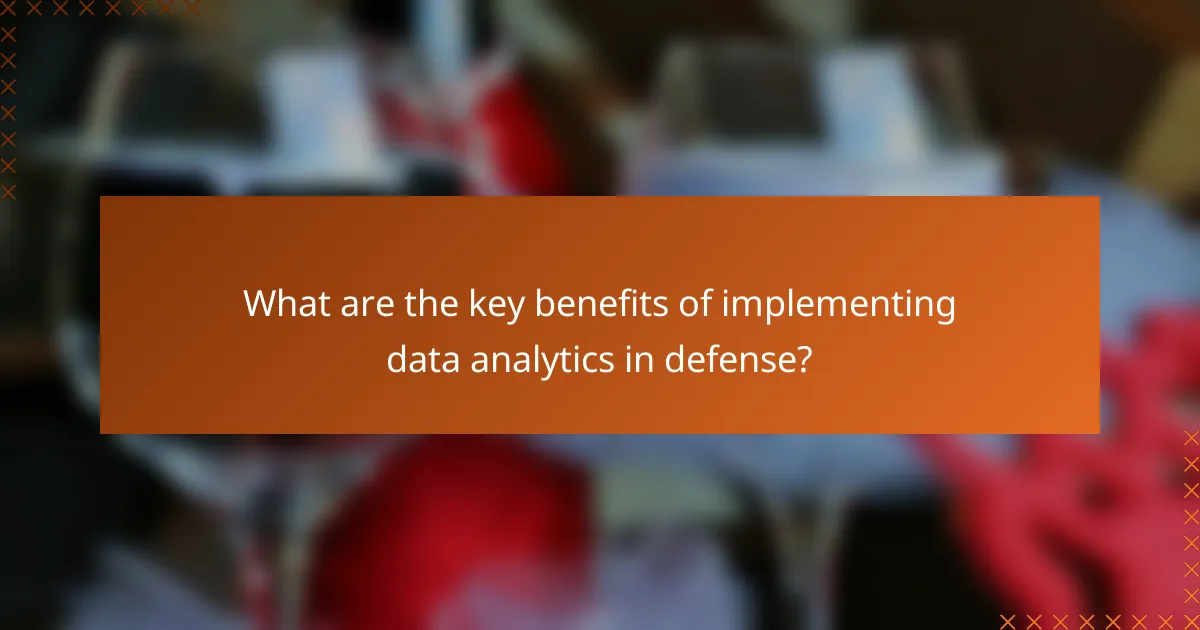 What are the key benefits of implementing data analytics in defense?