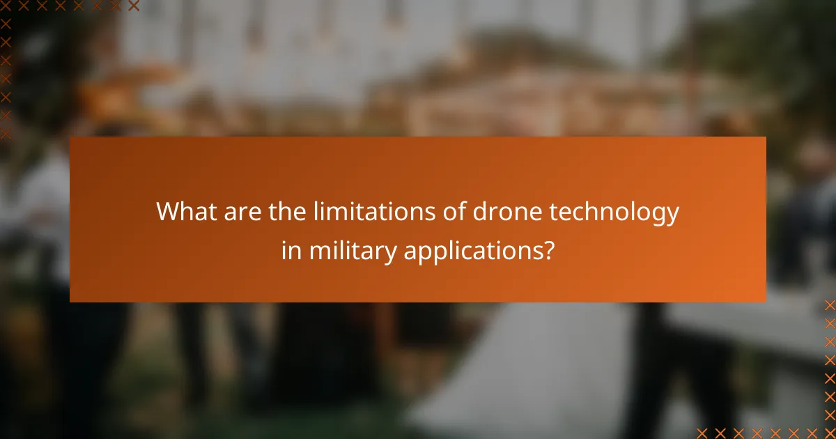 What are the limitations of drone technology in military applications?