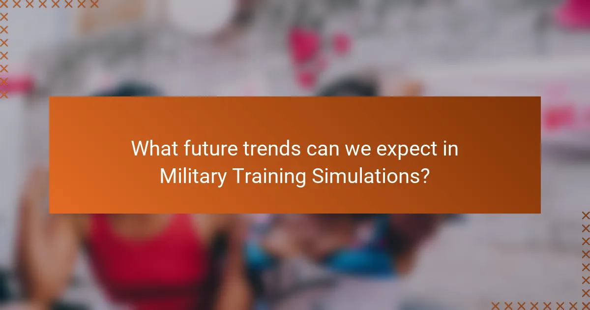 What future trends can we expect in Military Training Simulations?