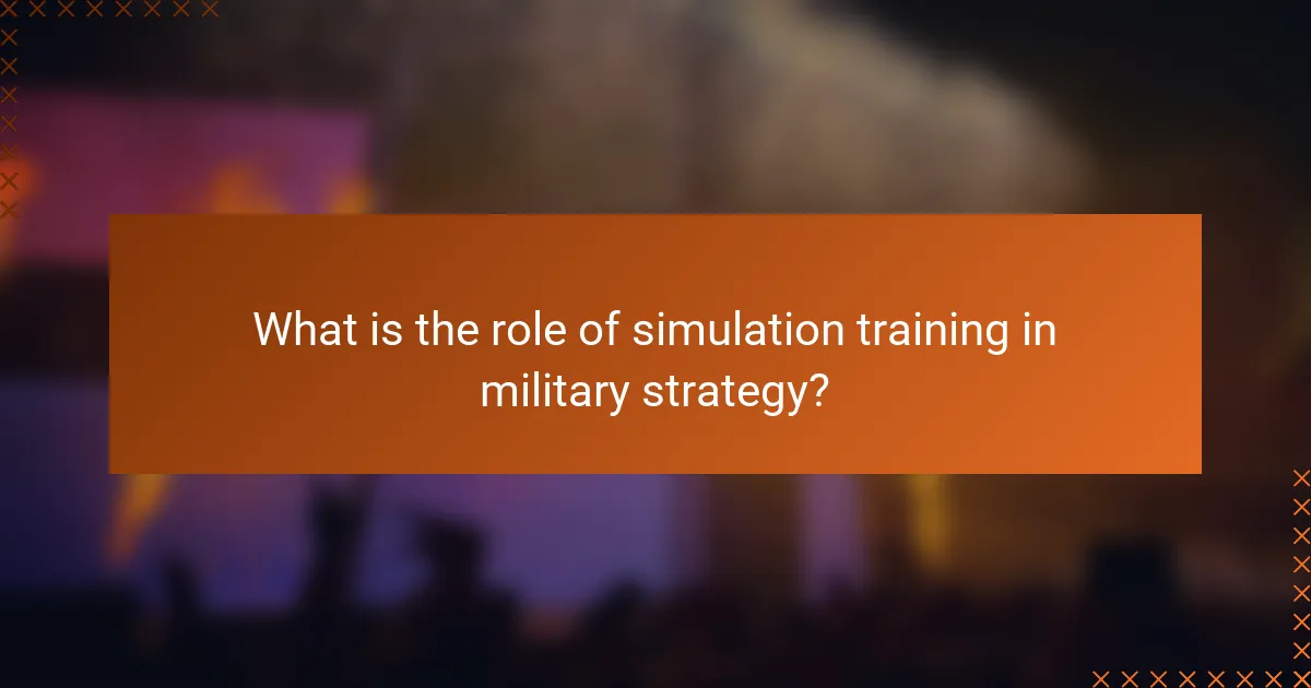 What is the role of simulation training in military strategy?