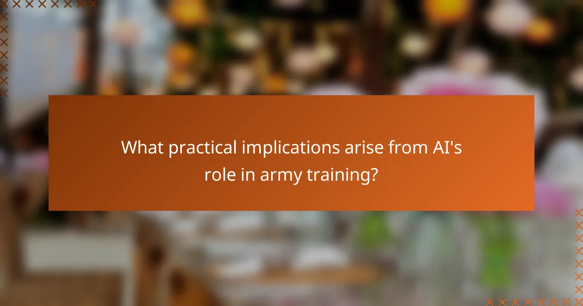 What practical implications arise from AI's role in army training?