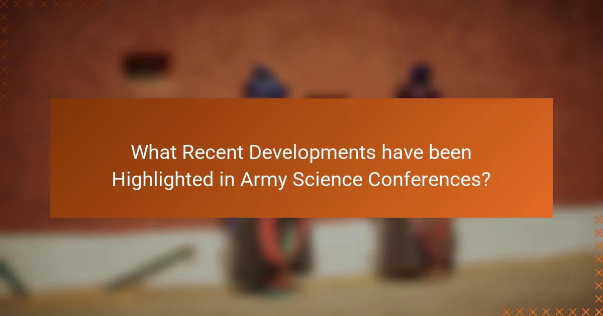 What Recent Developments have been Highlighted in Army Science Conferences?