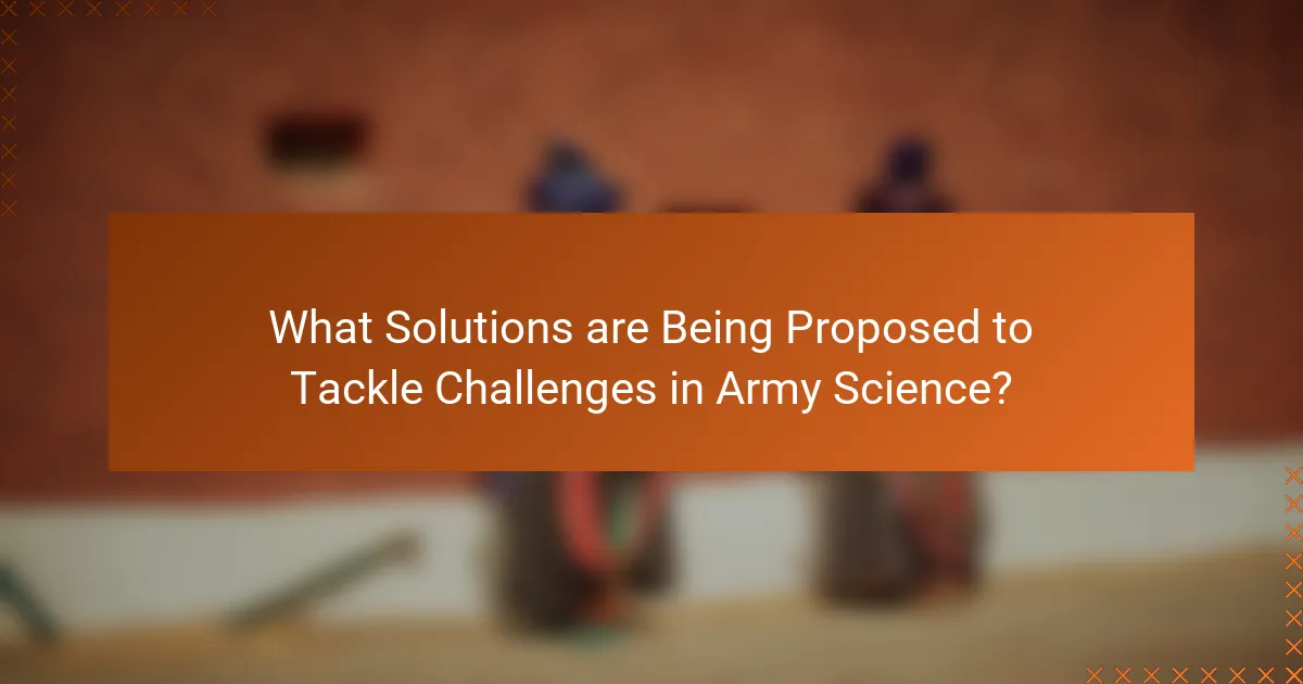 What Solutions are Being Proposed to Tackle Challenges in Army Science?